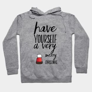 Have yourself a very merry Christmas Hoodie